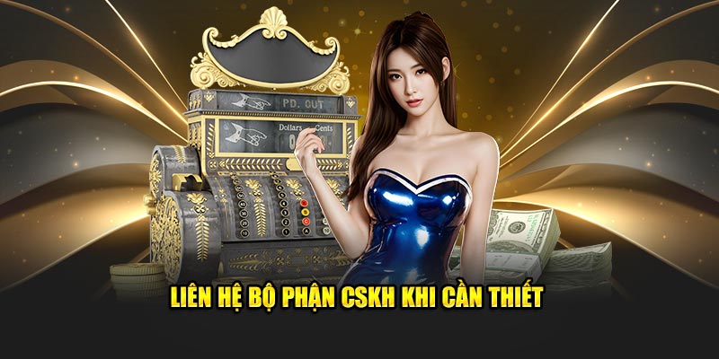 lien-he-bo-phan-cskh-khi-can-thiet